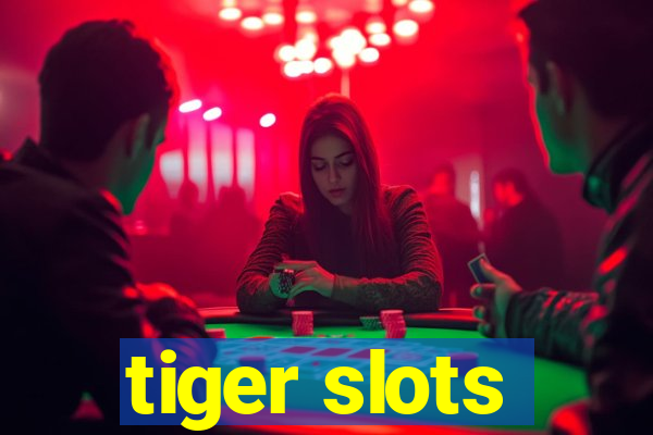 tiger slots