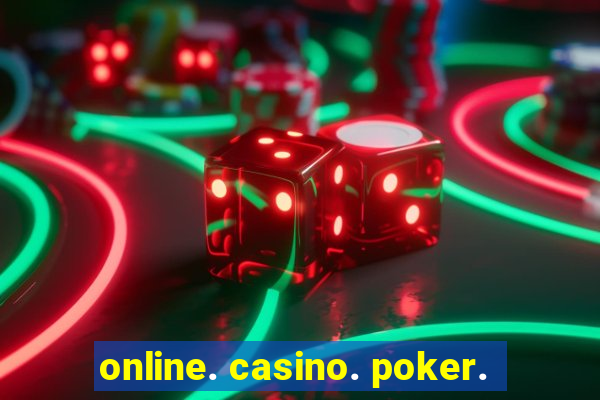 online. casino. poker.