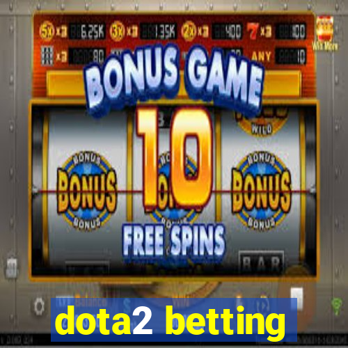 dota2 betting