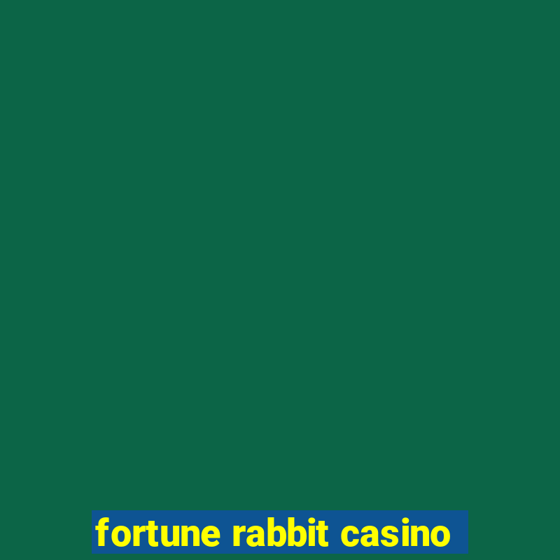 fortune rabbit casino