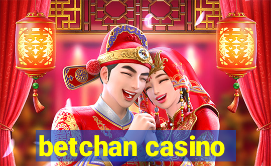 betchan casino