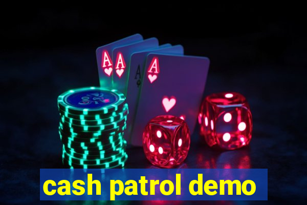 cash patrol demo