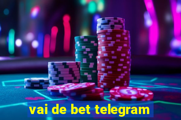 vai de bet telegram