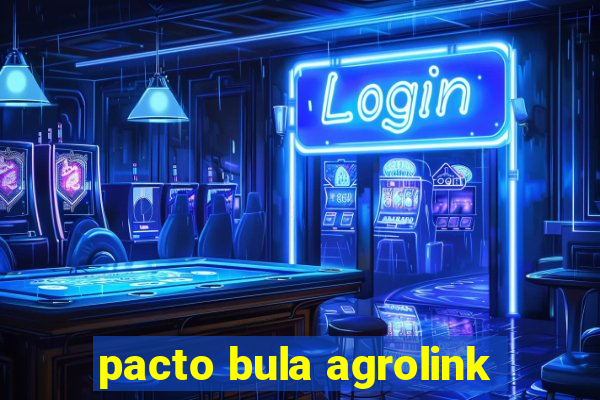 pacto bula agrolink