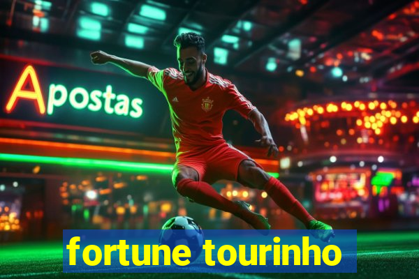 fortune tourinho