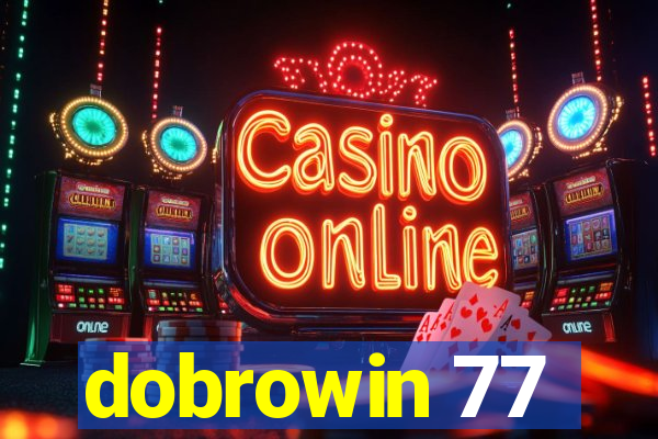 dobrowin 77