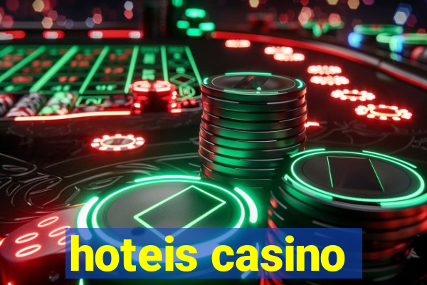 hoteis casino