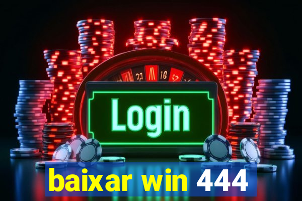 baixar win 444