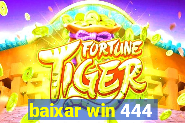 baixar win 444