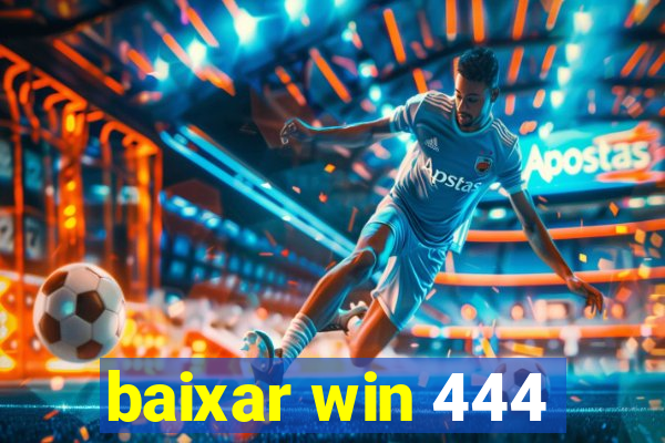 baixar win 444