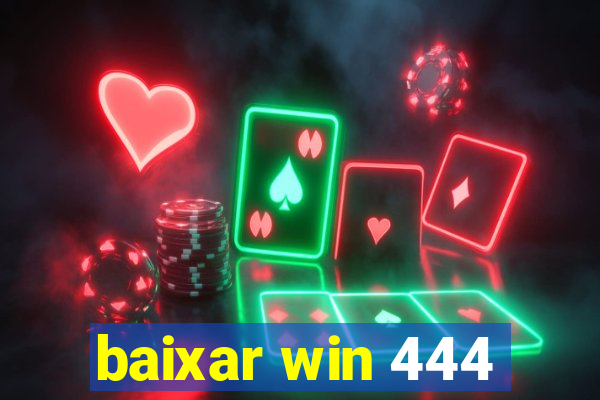 baixar win 444