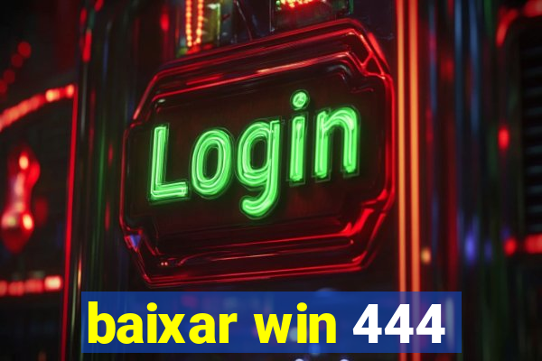 baixar win 444