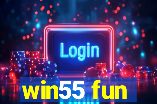 win55 fun