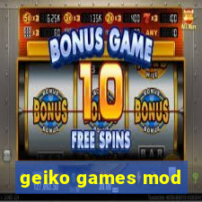 geiko games mod