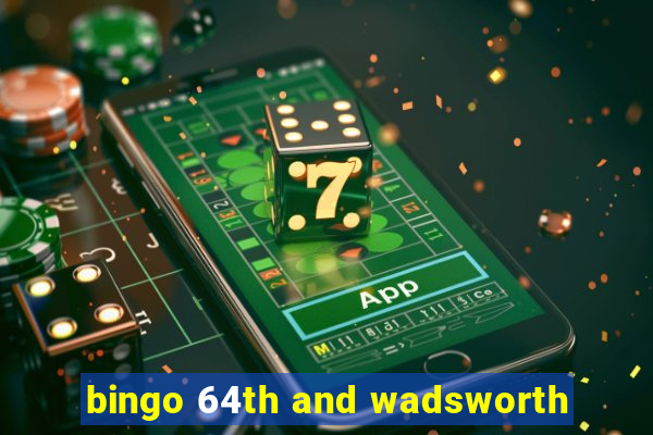 bingo 64th and wadsworth