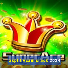 xsplit vcam crack 2024