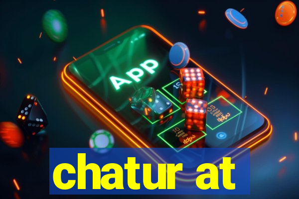 chatur at