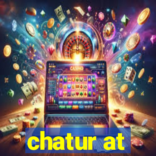 chatur at