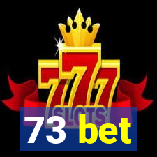 73 bet