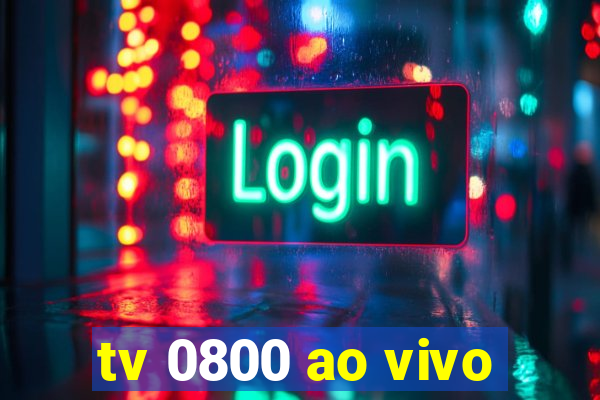 tv 0800 ao vivo