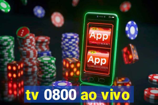 tv 0800 ao vivo