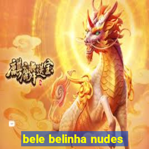 bele belinha nudes