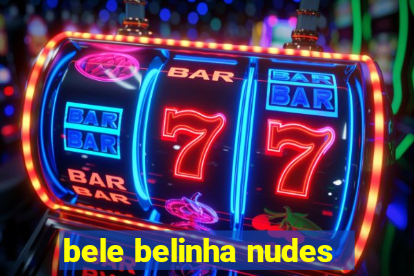 bele belinha nudes