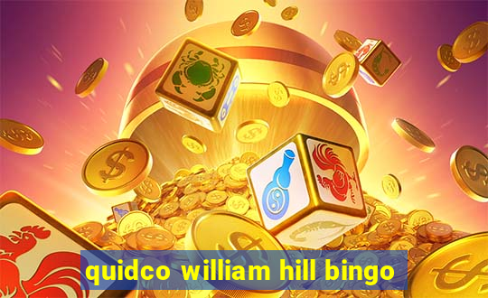 quidco william hill bingo