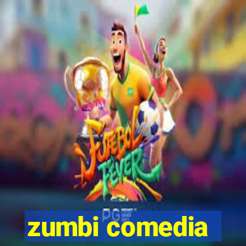 zumbi comedia