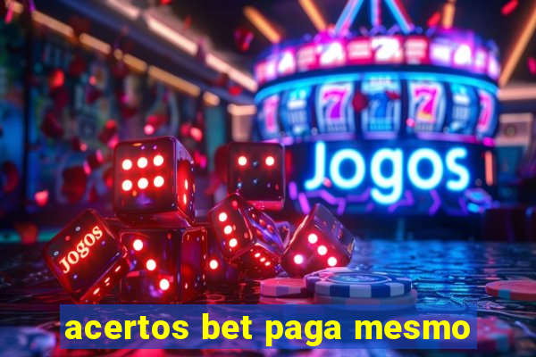 acertos bet paga mesmo