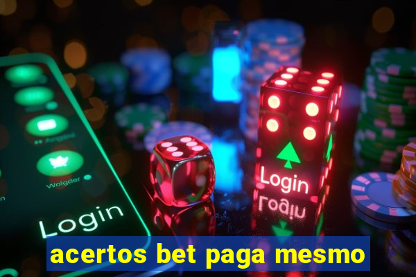 acertos bet paga mesmo