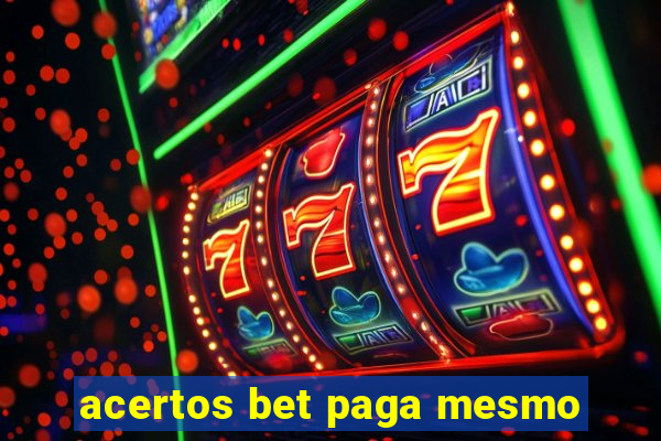 acertos bet paga mesmo