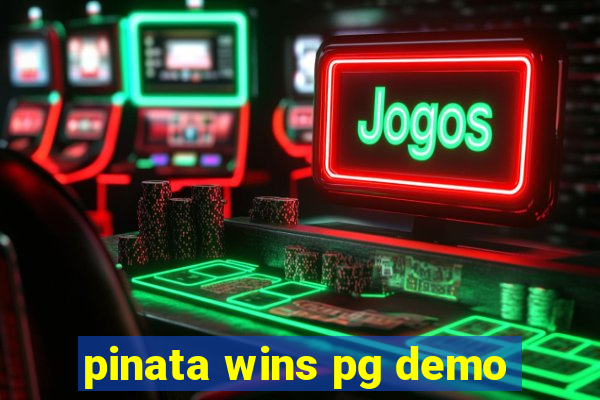 pinata wins pg demo