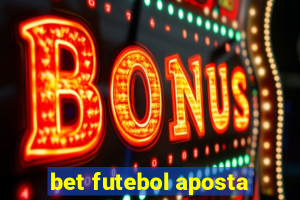 bet futebol aposta