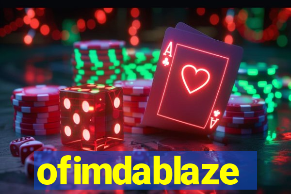 ofimdablaze