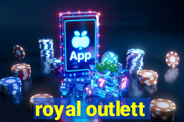 royal outlett