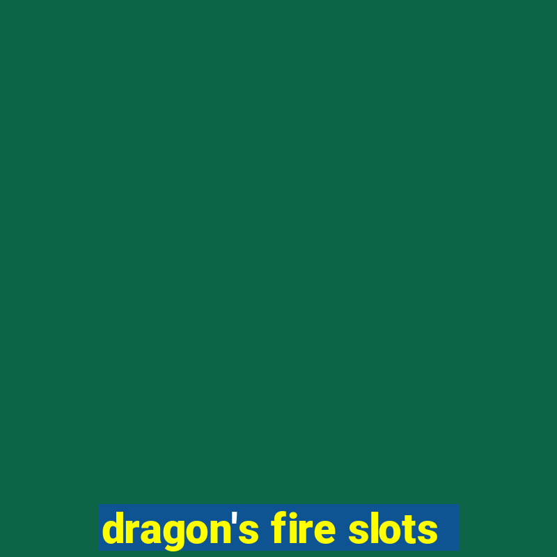 dragon's fire slots