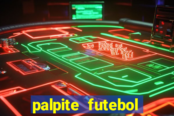 palpite futebol para hoje