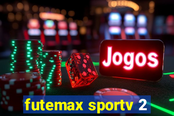 futemax sportv 2