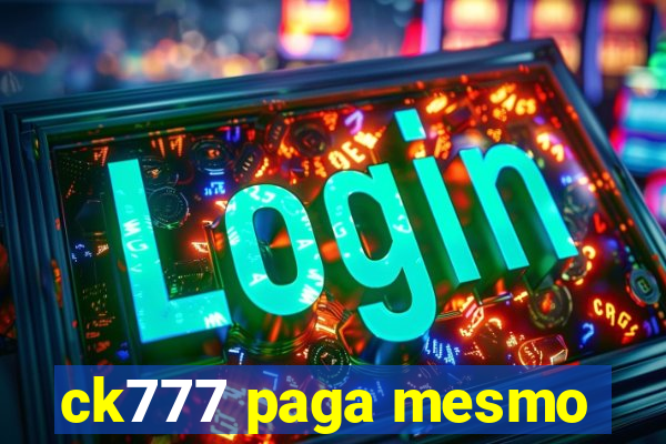 ck777 paga mesmo