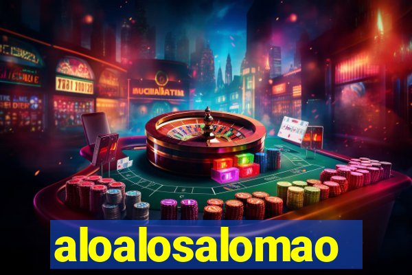 aloalosalomao