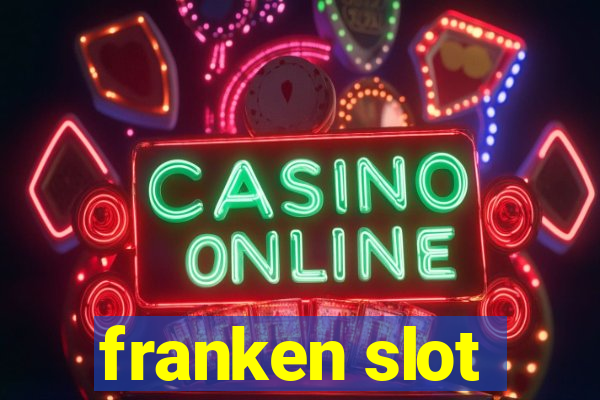 franken slot