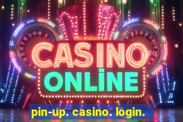 pin-up. casino. login.