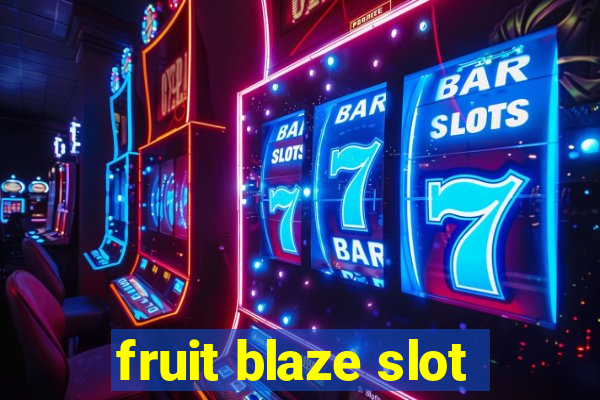 fruit blaze slot