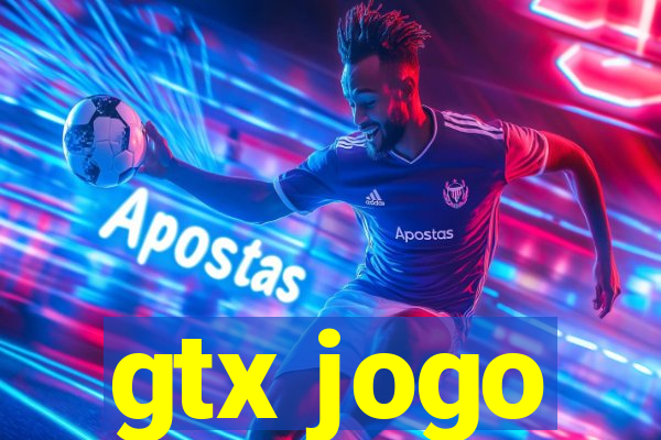 gtx jogo