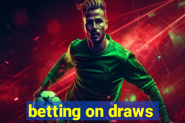 betting on draws