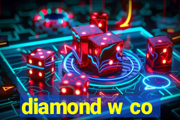 diamond w co