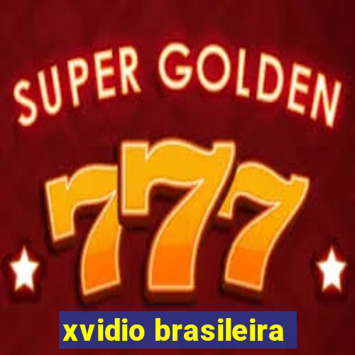 xvidio brasileira