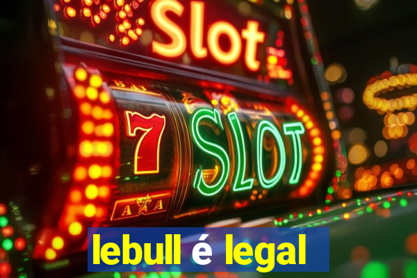 lebull é legal