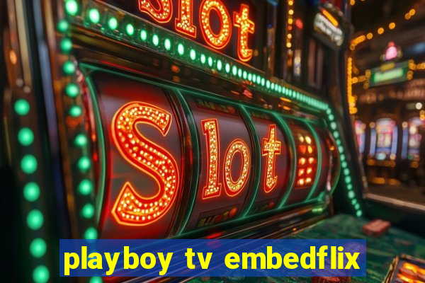 playboy tv embedflix